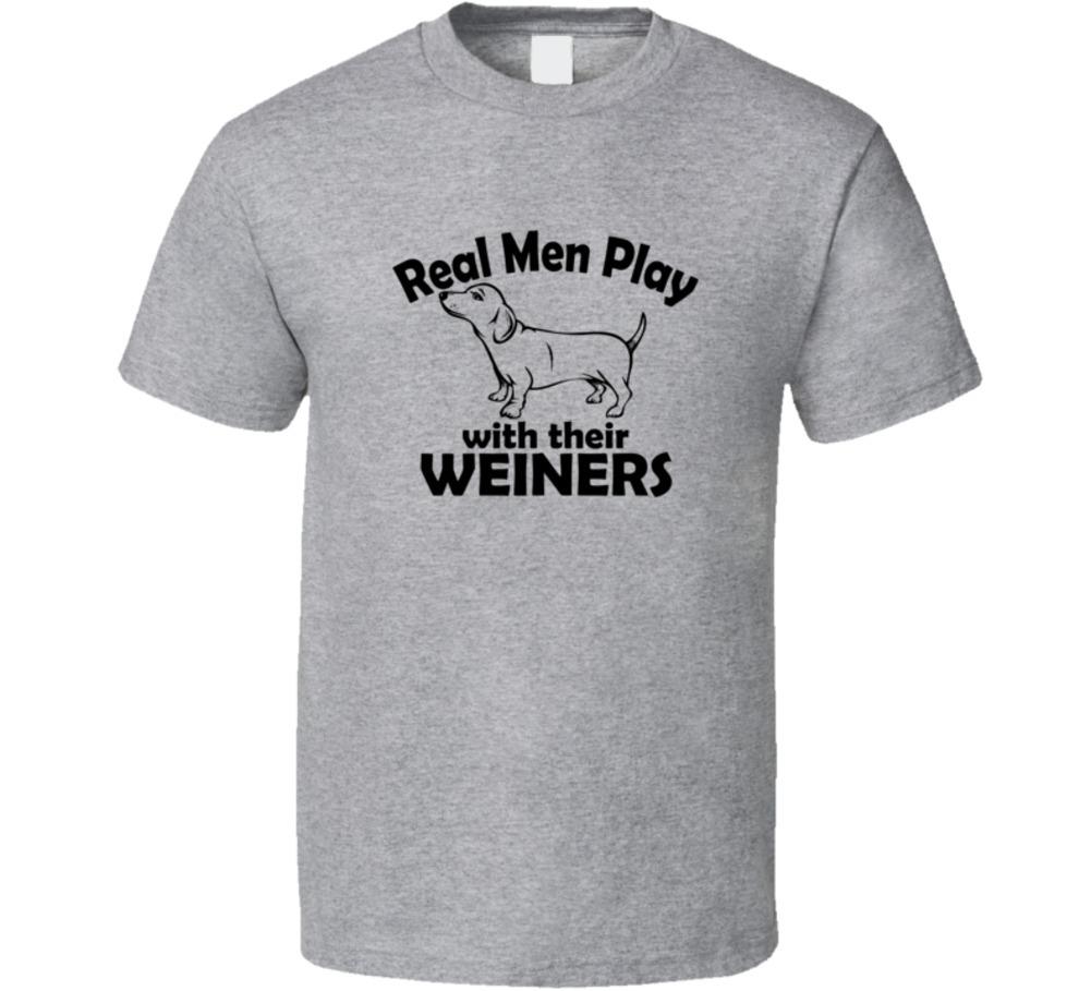 Real Men Play With Their Weiners Funny T-Shirt Unisex T-Shirt Daschund Dog Tee S