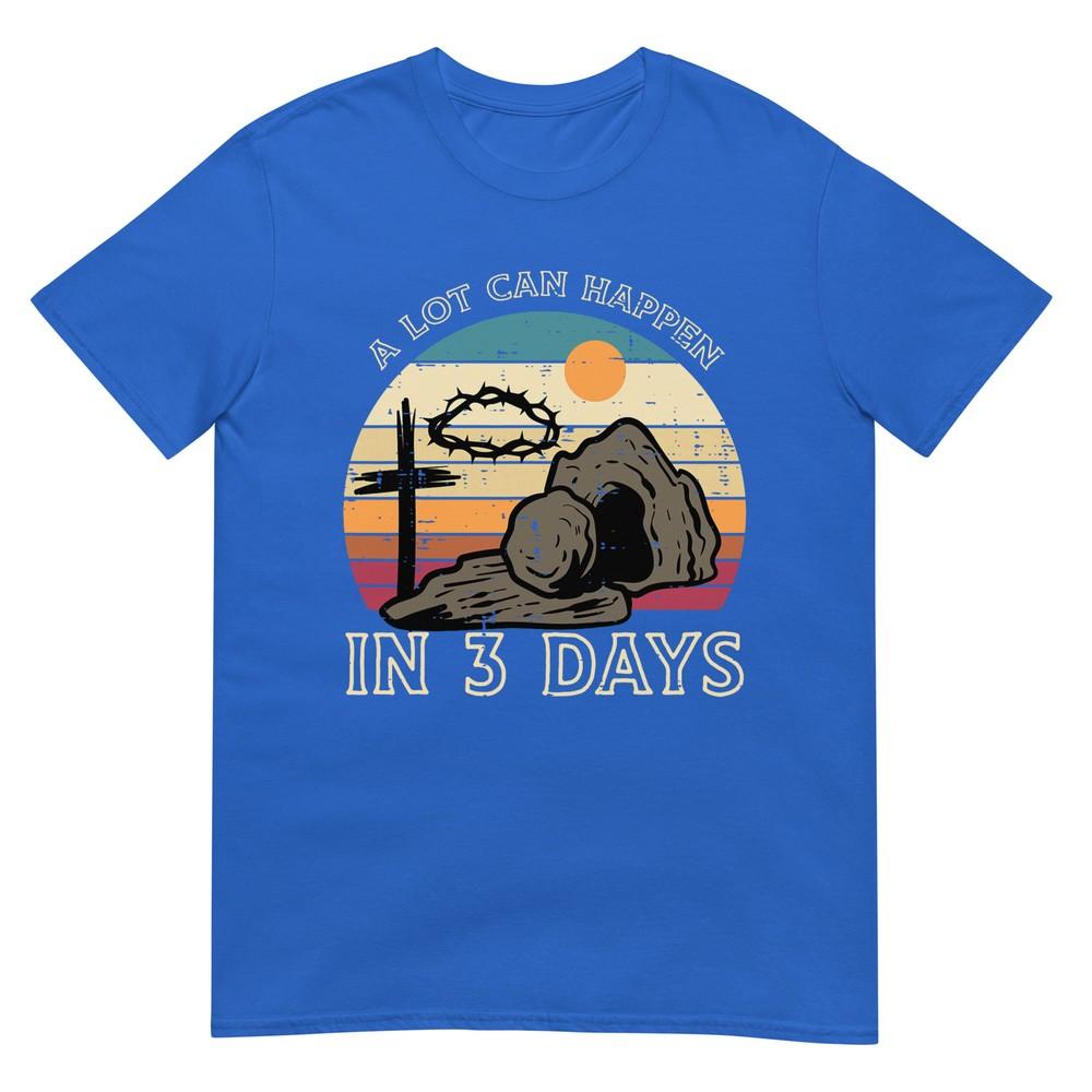 A Lot Can Happen In 3 Days Easter Religious Unisex Unisex Kids Tshirt