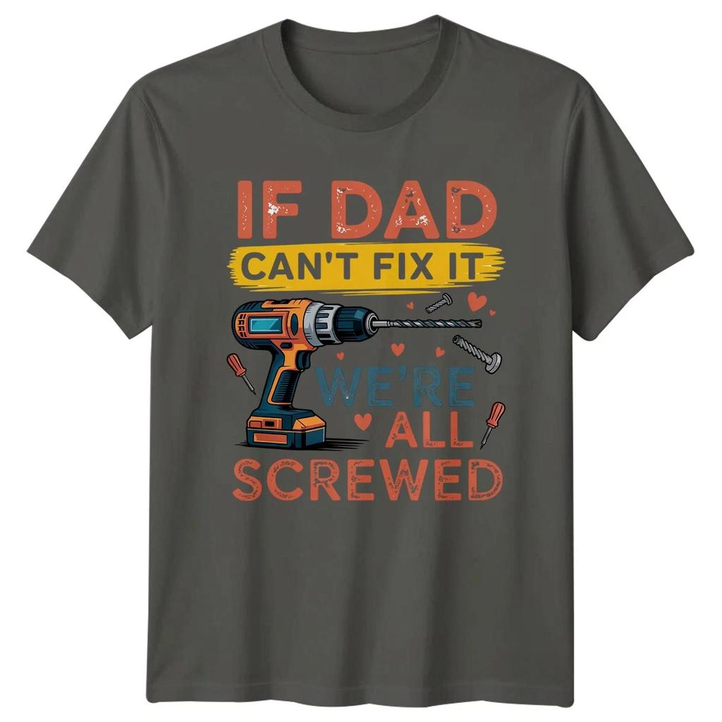 If Dad Cant Fix It Mens T-Shirt Funny DIY Humour Retro Fathers Day Gift