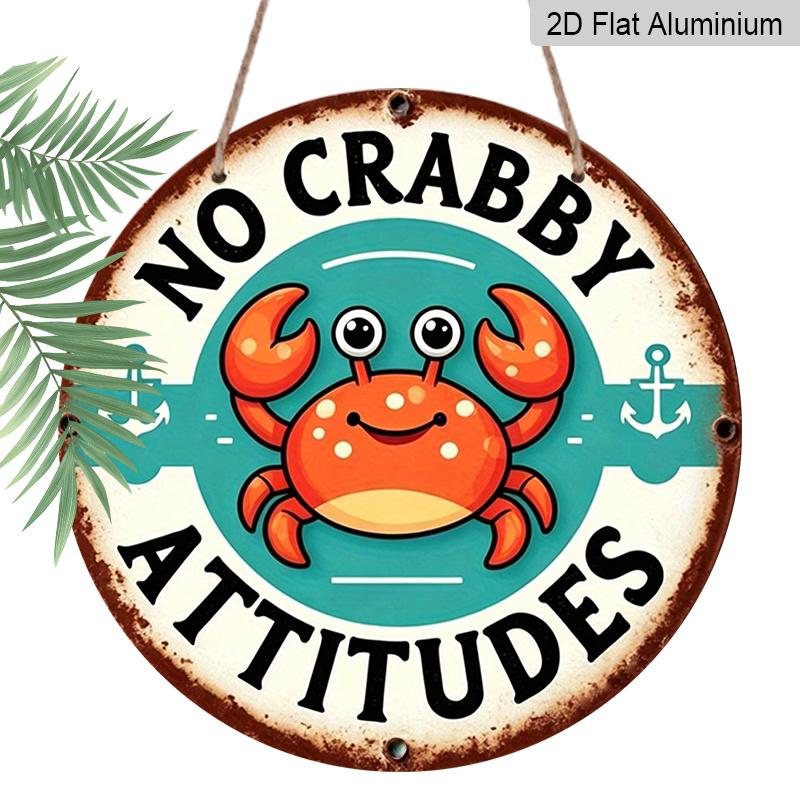 2D Flat, 1pc Round Aluminum "No Crabby Attitudes" Sign, Cute Cartoon Crab & Anchor Wall Decor, Vintage Funny Coastal Metal Plaque, Waterproof Art for