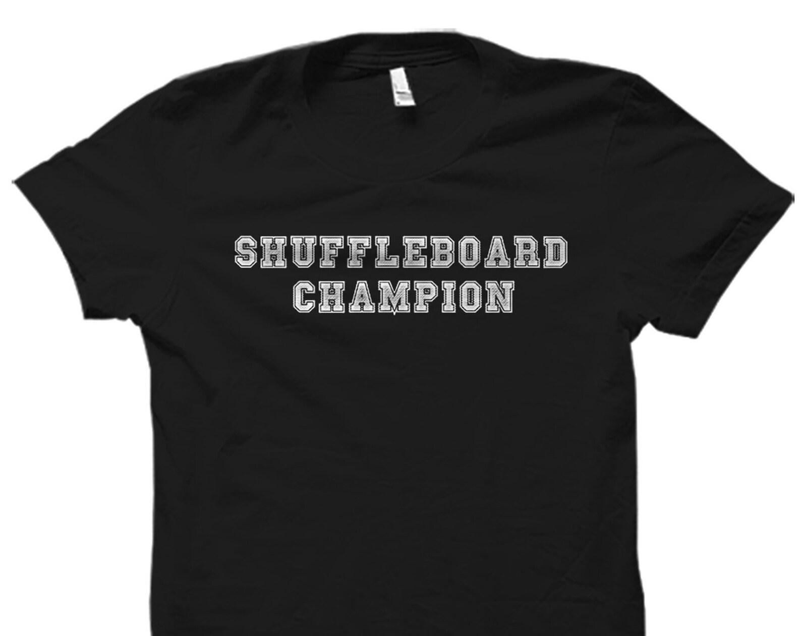 Shuffleboard Champion Shirt. Shuffleboard Shirt. Shuffleboard T-Shirt. Shuffleboard Gift. Shuffleboarder Shirt #OS3677 3XL