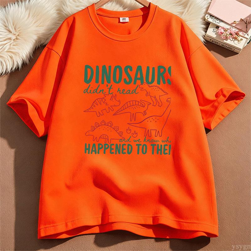 Funny Dinosaurs Didnt Read Tshirt For Unisex Unisex Book Lover Teacher Gift Graphic T Shirts Unisex Cotton Short Sleeve Tees