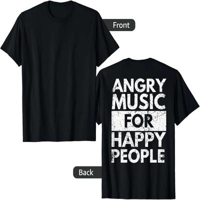 Angry Music For Happy People Heavy Hard Rock Back T-Shirt
