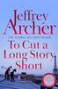To Cut A Long Story Short by Jeffrey Archer Paperback Book 9781035040773
