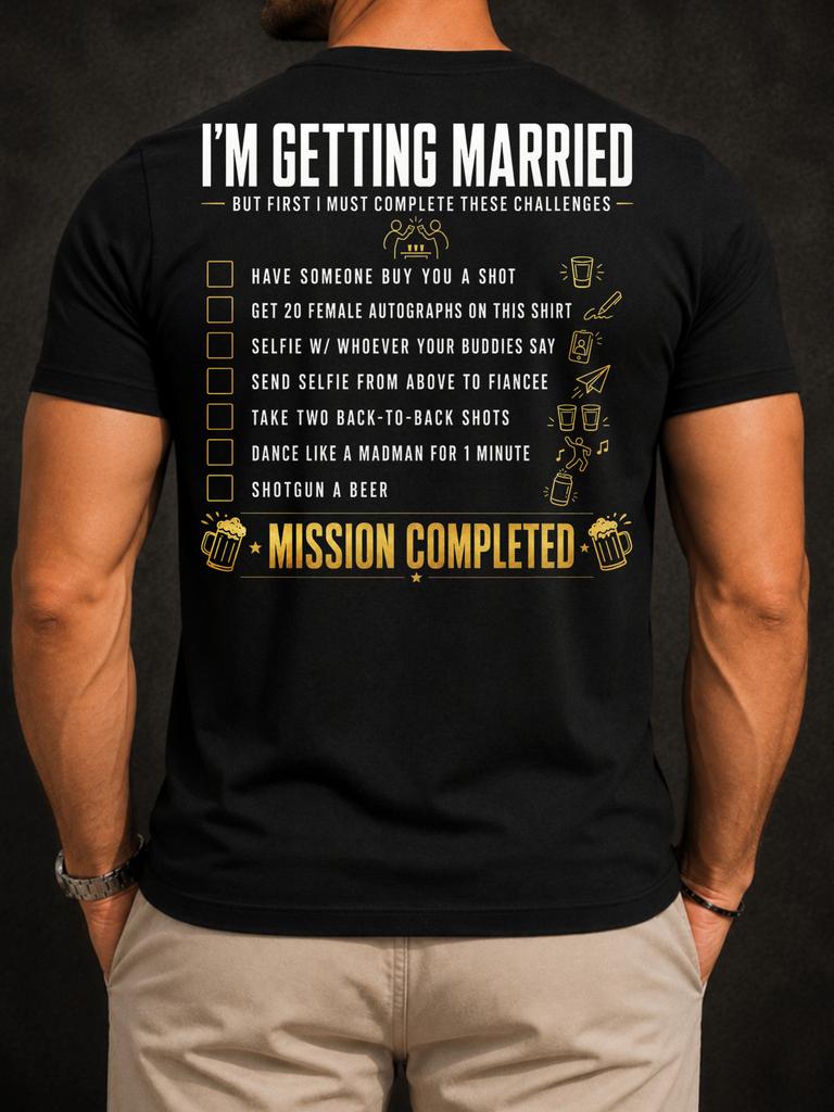 m Getting Married challenge checklist shots selfies dance mission completed party bold graphic mes Unisex All T-Shirt