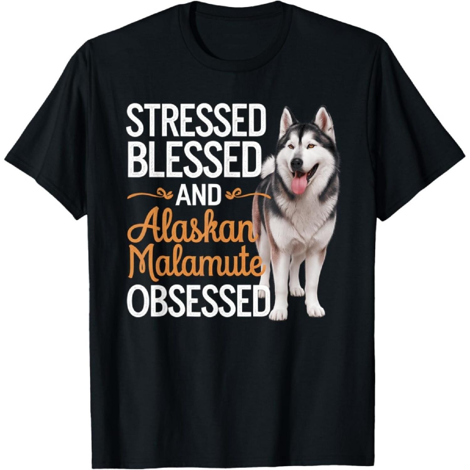 Stressed Blessed Obsessed Alaskan Malamute T-Shirt S