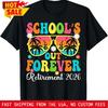 Schools Out Forever Retireunisext 2026 Retro Retired Teacher T Shirt Vintage Soft Stretched Homme Comfortable Versatile