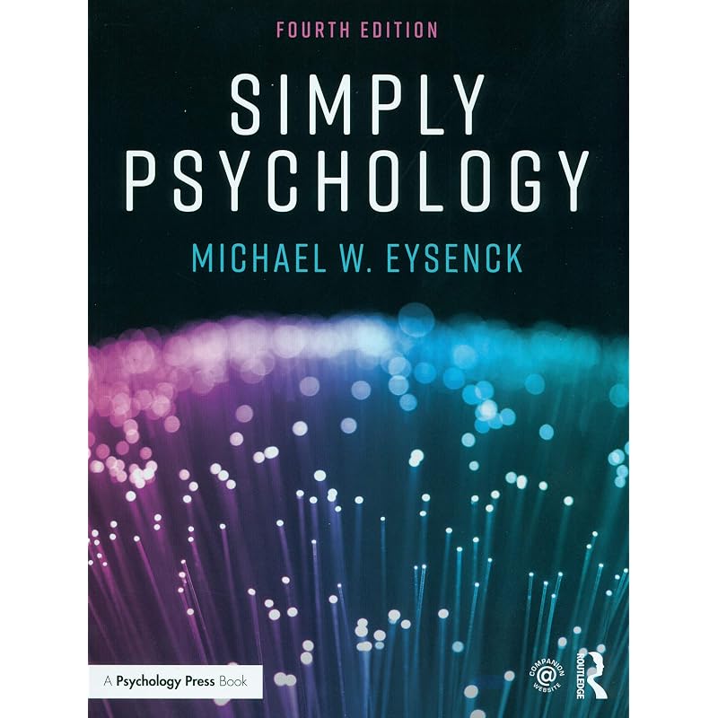 SIMPLY PSYCHOLOGY, 4TH EDITION Simply Psychology, Fourth Edition, Is an Engaging and
