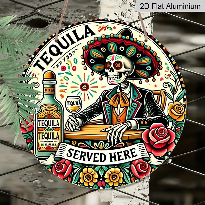 2D Flat, 1pc Round Aluminum Tequila Served Here Sign, Mexican Sugar Skull & Sombrero Metal Wall Art, Day of the Dead Style Tequila Bar Decor