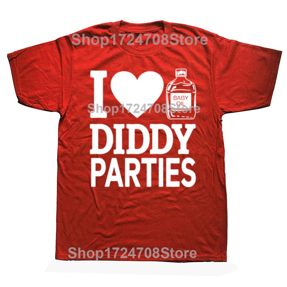 Funny I Love Diddy Parties Graphic T-shirts Men Women's Fashion Casual Tshirt 100% Cotton Loose Oversized T Shirt