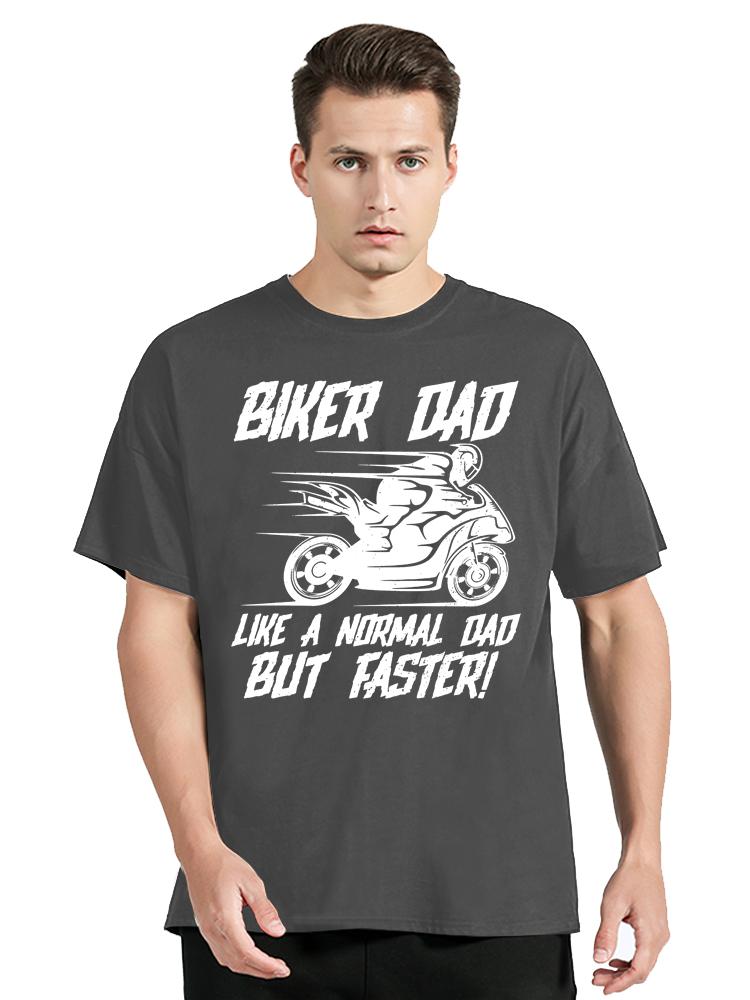 New Motorcycle Men's Clothing Oversized T-shirt Biker Dad Like A Normal Dad But Faster T Shirt Cotton O-neck Tops Casual Tshirt