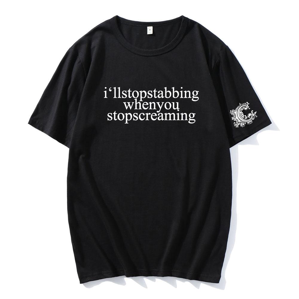 I'll Stop Stabbing T-shirt CHIODOS ALL'S WELL THAT ENDS WELL Tshirts Short Sleeve Summer Cotton T Shirt Fashion Grunge Print Tee