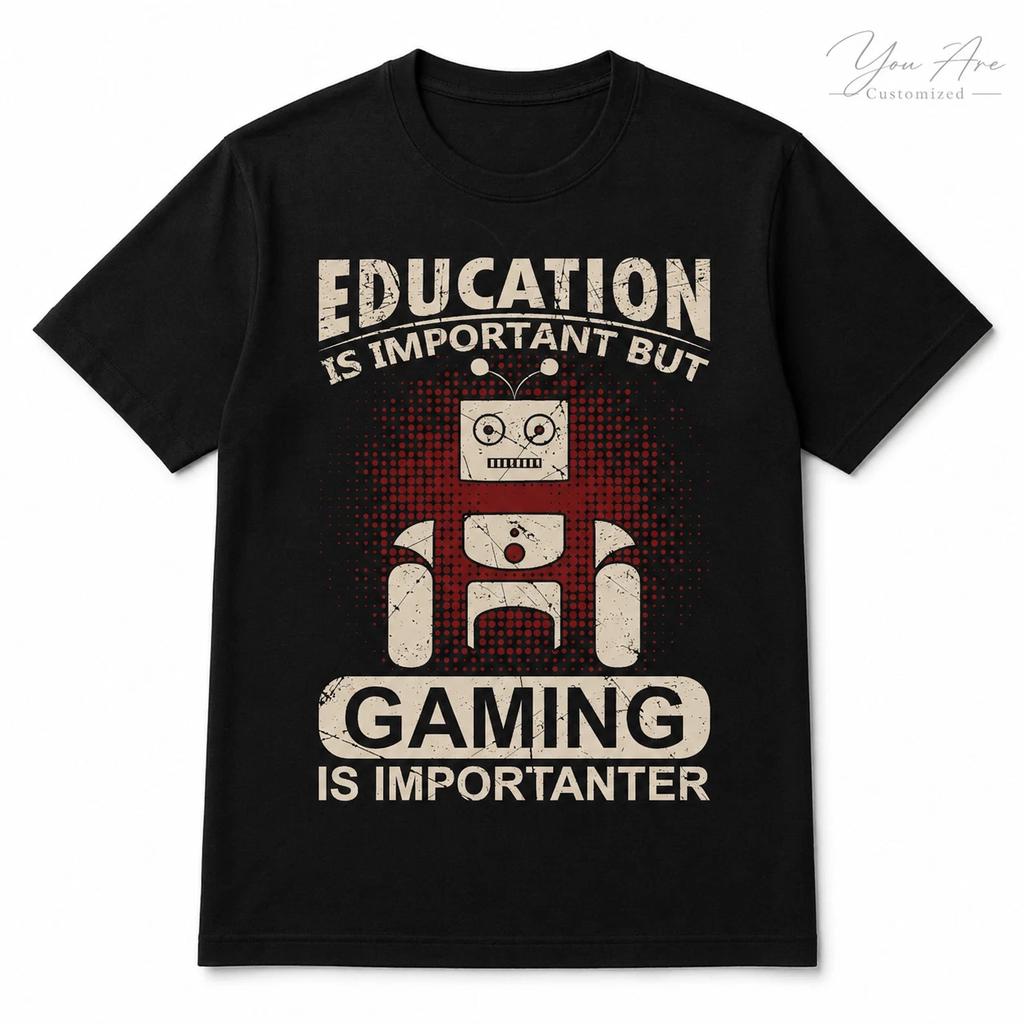 Education Is Important Gaming Is Importanter T Shirt Black or White Gamer Tee 1