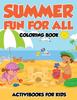 The Summer Fun for All Coloring Book Book