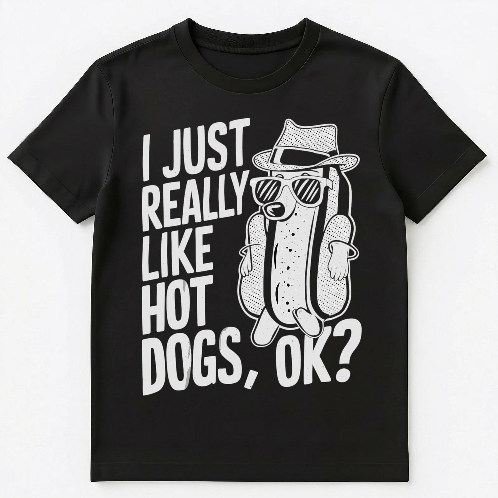 

I Just Like Hot Dogs Okay Unisex T-Shirt 2XL