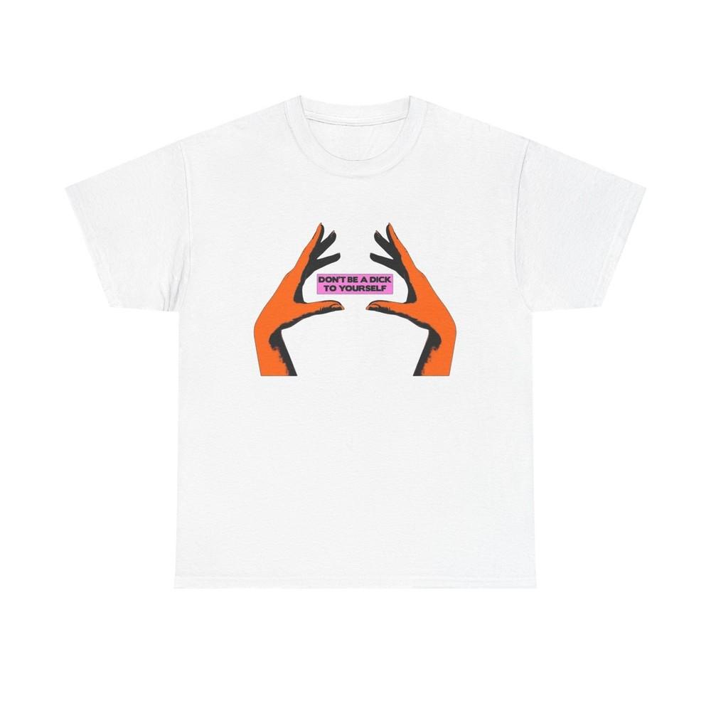 Don#039;t Be A Dick To Yourself Graphic TShirt Womens Comfy Cotton Tee NEW Unisex T-Shirt XL