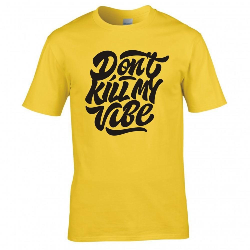 Funny Dont Kill My Vibe Tshirt