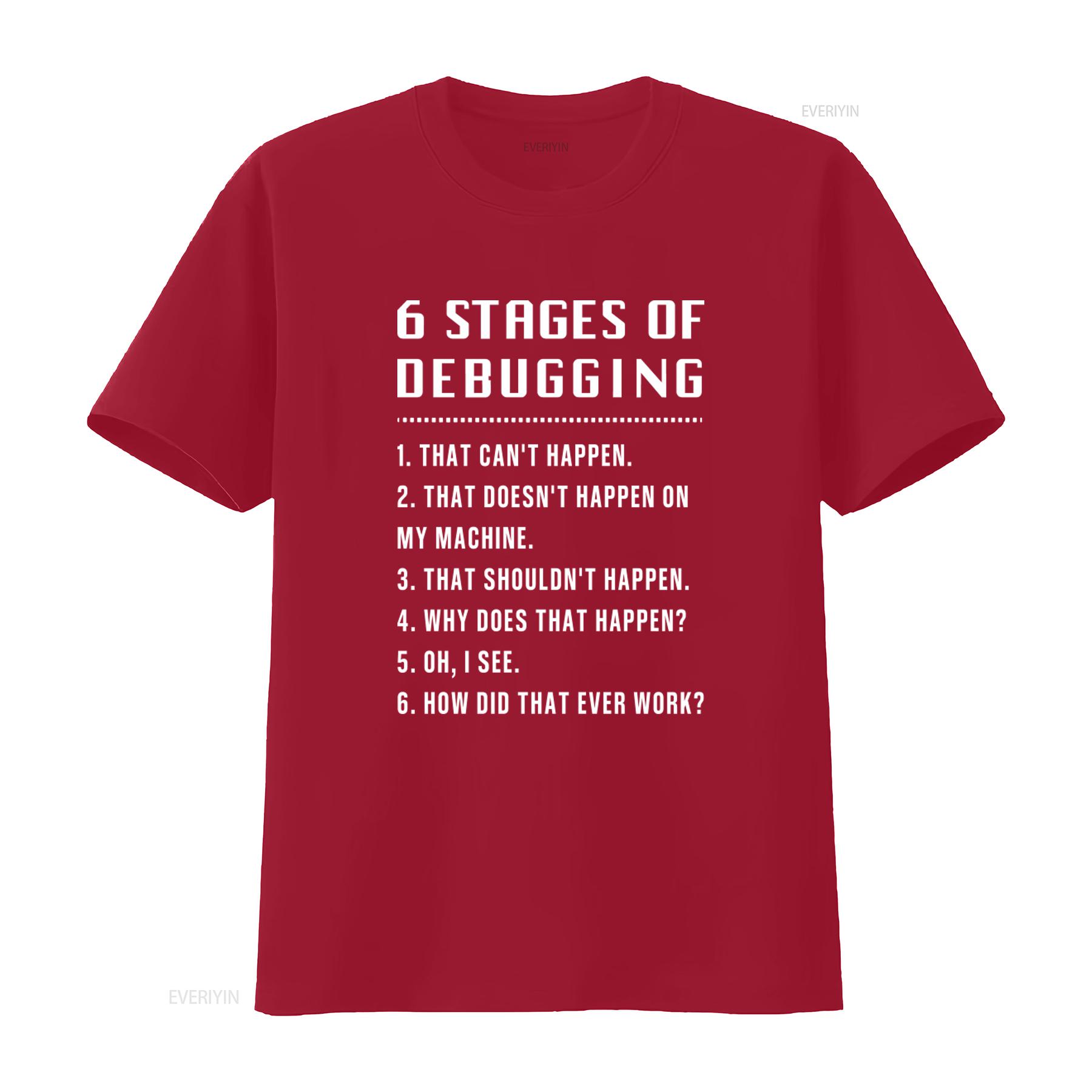 6 Stages Of Debugging T Shirt Funny Engineer Engineering Programmer Coder  vintage Washed Top For Everyday Wear graphic S
