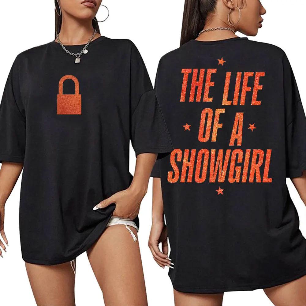 11 Colors The Life of A Show Girl T-Shirt Women Men Casual Oversized Y2k Short Sleeves Loose Male Female Clothing Top