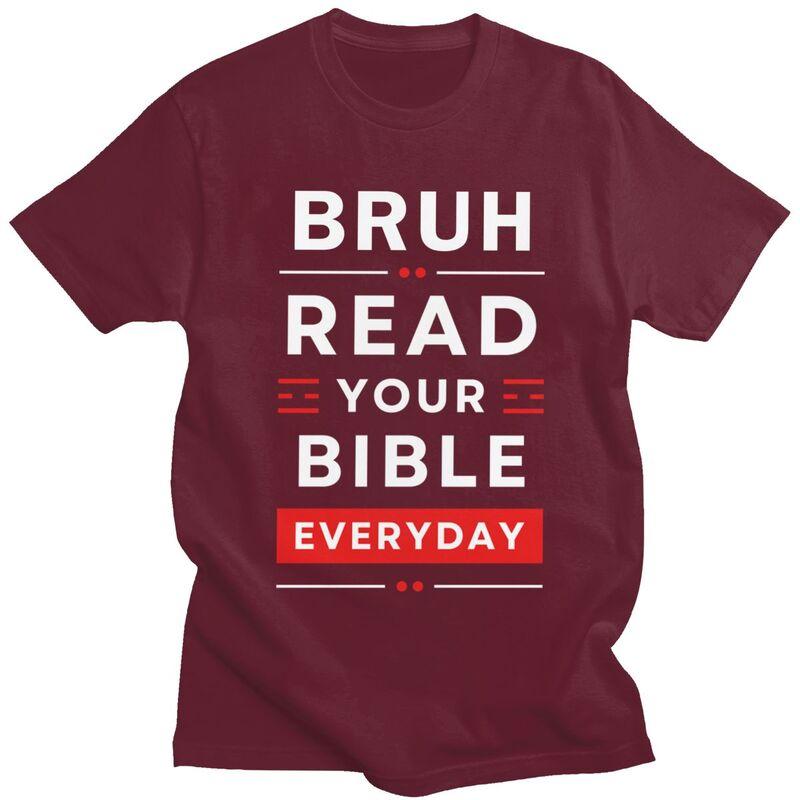 Custom Bruh Read Your Bible Everyday T Shirts Men Pure Cotton Tees Christian God Quotes Tshirts Fashion Tshirt Clothing