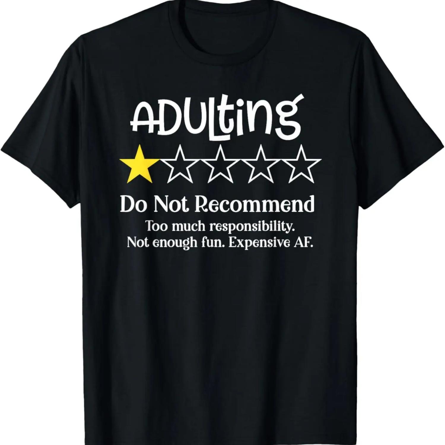 Adulting No Fun Do Not Recommend Funny 1 Star Rating Gift T-Shirt S