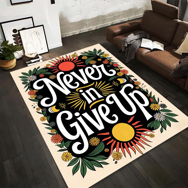 "Floral Pattern Carpet Never Give Up Motivational Quote Home Decor" Suitable for use as an anti-slip for living room bedroom sofas