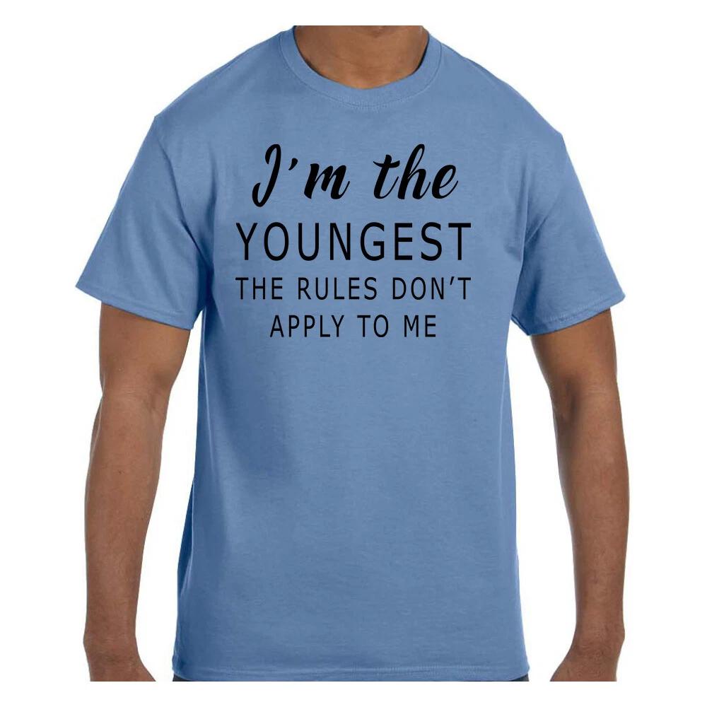 

Funny Humor T shirt I m The Youngest Rules Don t Apply To Me S