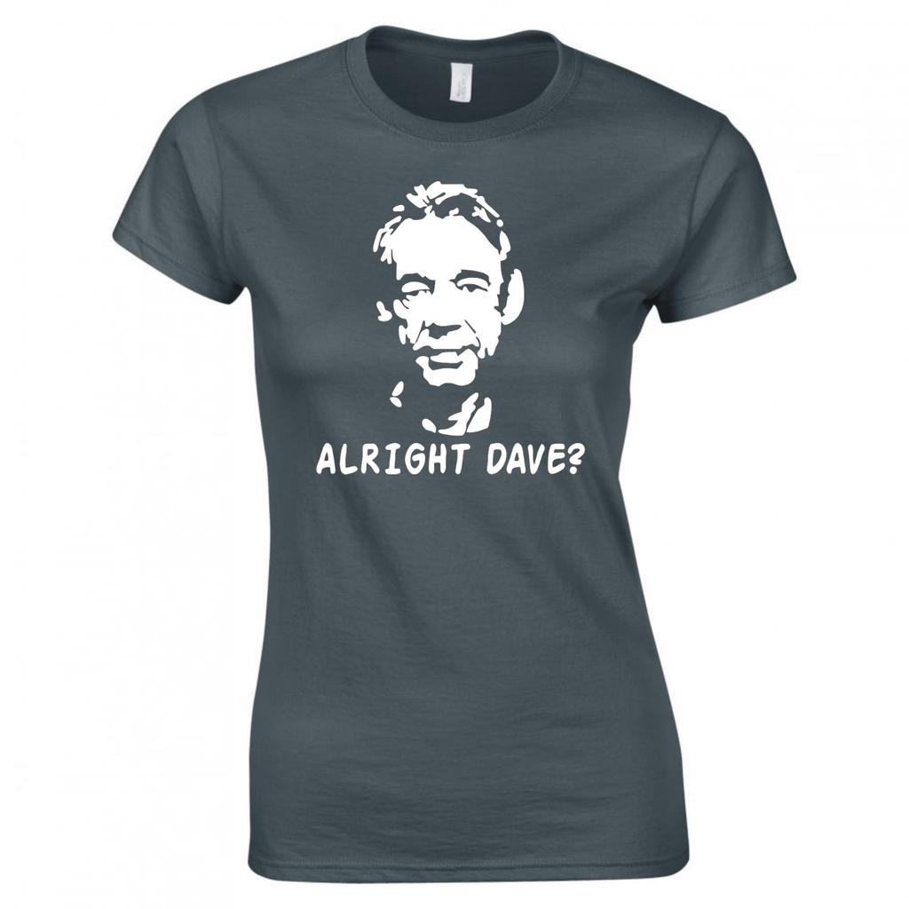 Inspired By Only Fools And Horses Alright Dave Ladies Skinny Fit Tshirt