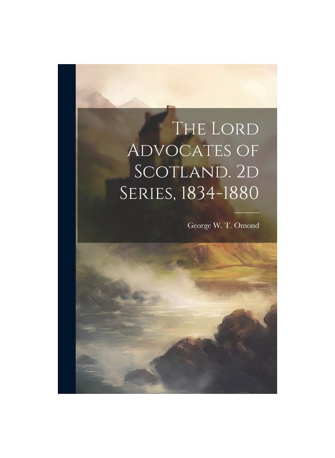 The Lord Advocates of Scotland. 2d Series, 1834-1880 Kitabı