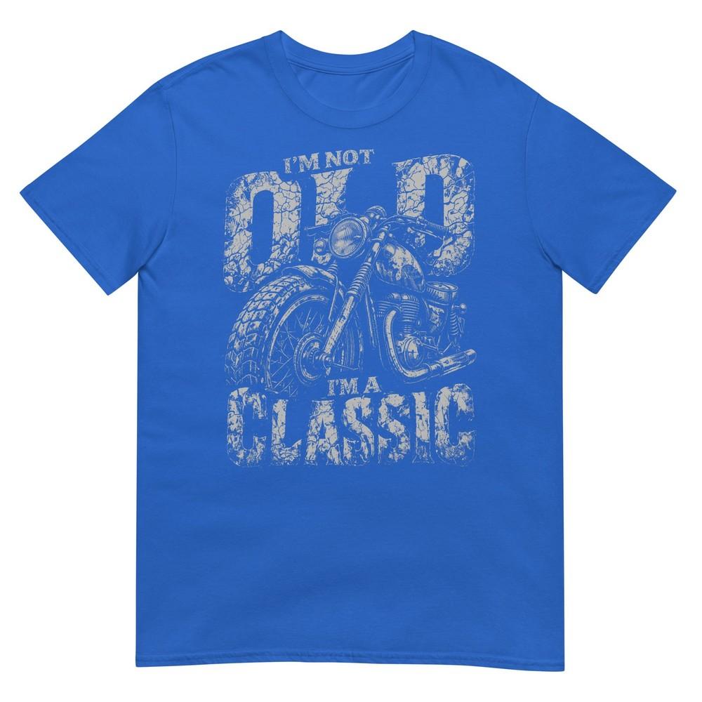 IM Not Old IM A Classic Biker Shirt Funny Motorcycle Unisexs TShirt