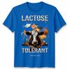 Lactose Tolerant Funny Unisex T Shirt Tee Humor Slogan Graphic Top