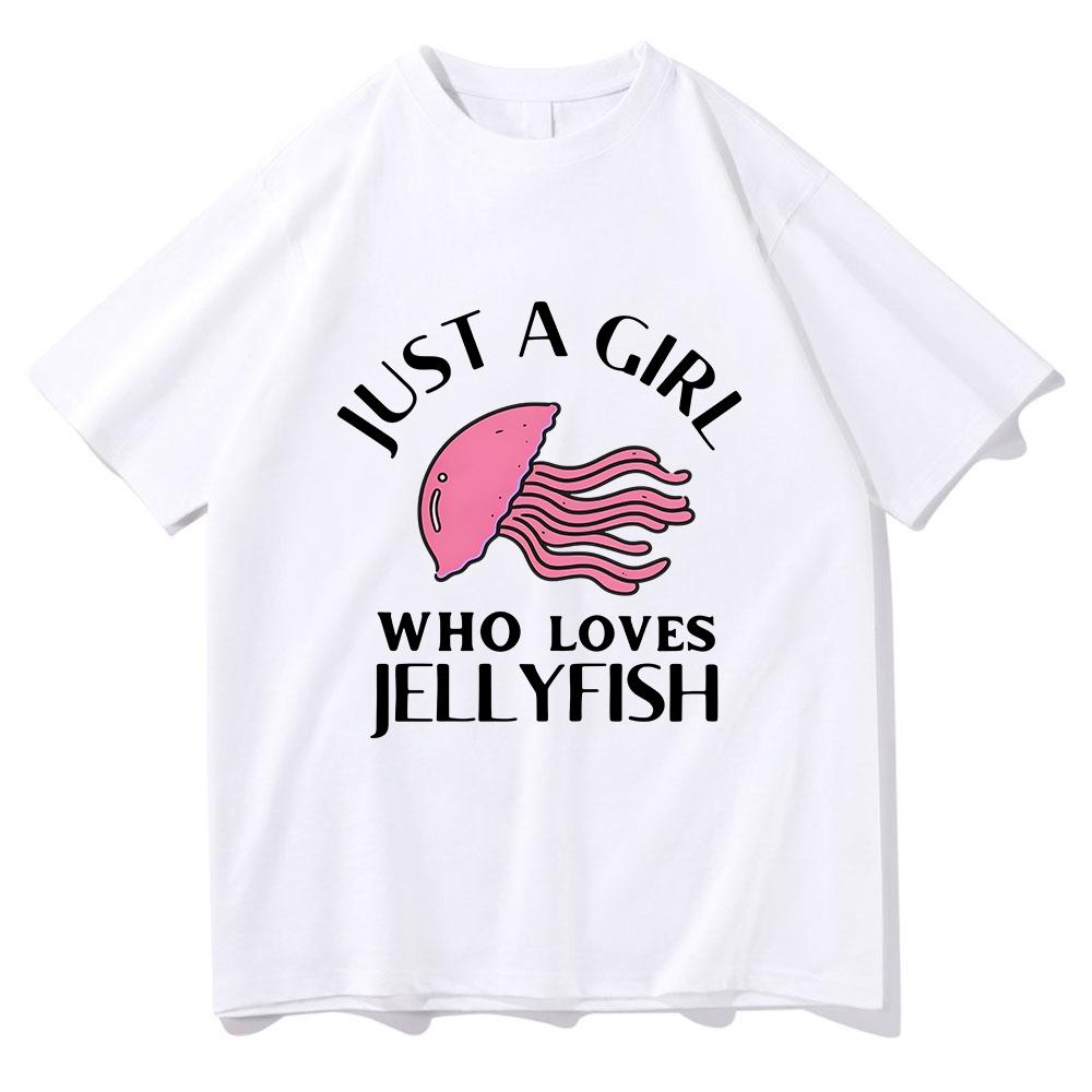 Just A Girl Who Loves Jellyfish Animal T Shirt Ocean Life Unisexunisex Clothing 100 Cotton Graphic T Shirts Clothes For Days Gifts