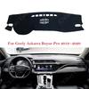 For Geely Azkarra Boyue Pro 2019 ~ 2020 Dashboard Cover Dash Board Mat Carpet Dashmat Pad Sunshade Cushion Cape Car Accessories