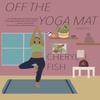 Off the Yoga Mat by Cheryl J Fish Paperback Book 9781604893069