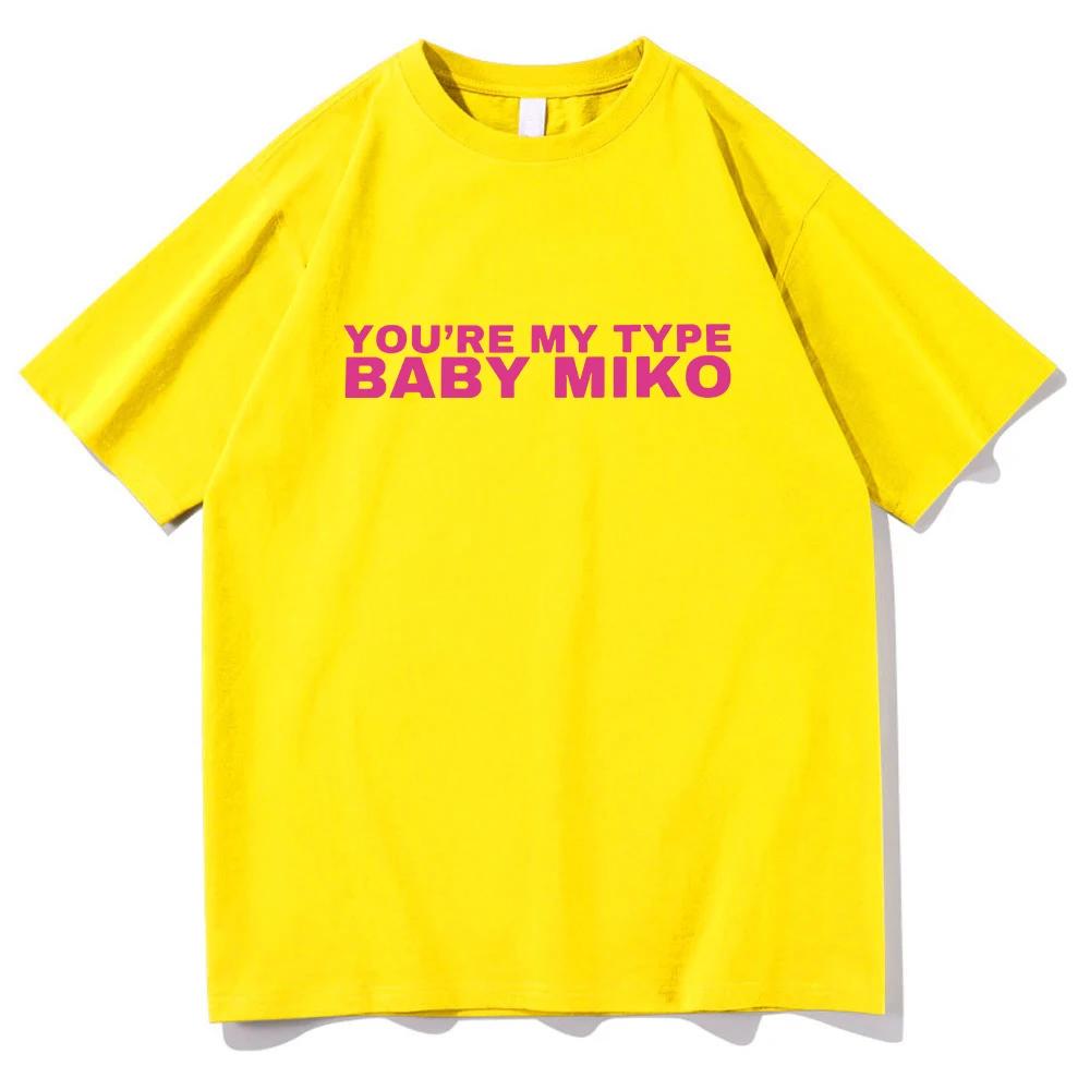 

T Shirt Youre My Type Miko Men/women Clothing Harajuku Summer Tops Unisex Cotton Graphic T Shirts XXXL