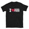 I Love Dog Food T-Shirt