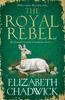 The Royal Rebel by Elizabeth Chadwick Hardback Book 9781408729809