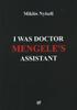 I Was Doctor Mengele' Assistant - Miklós Nyiszli