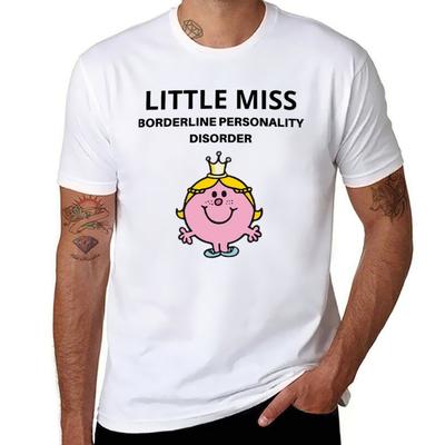 Little Miss Borderline Personality Disorder T-Shirt G Man T Shirts for Men T-Shirt