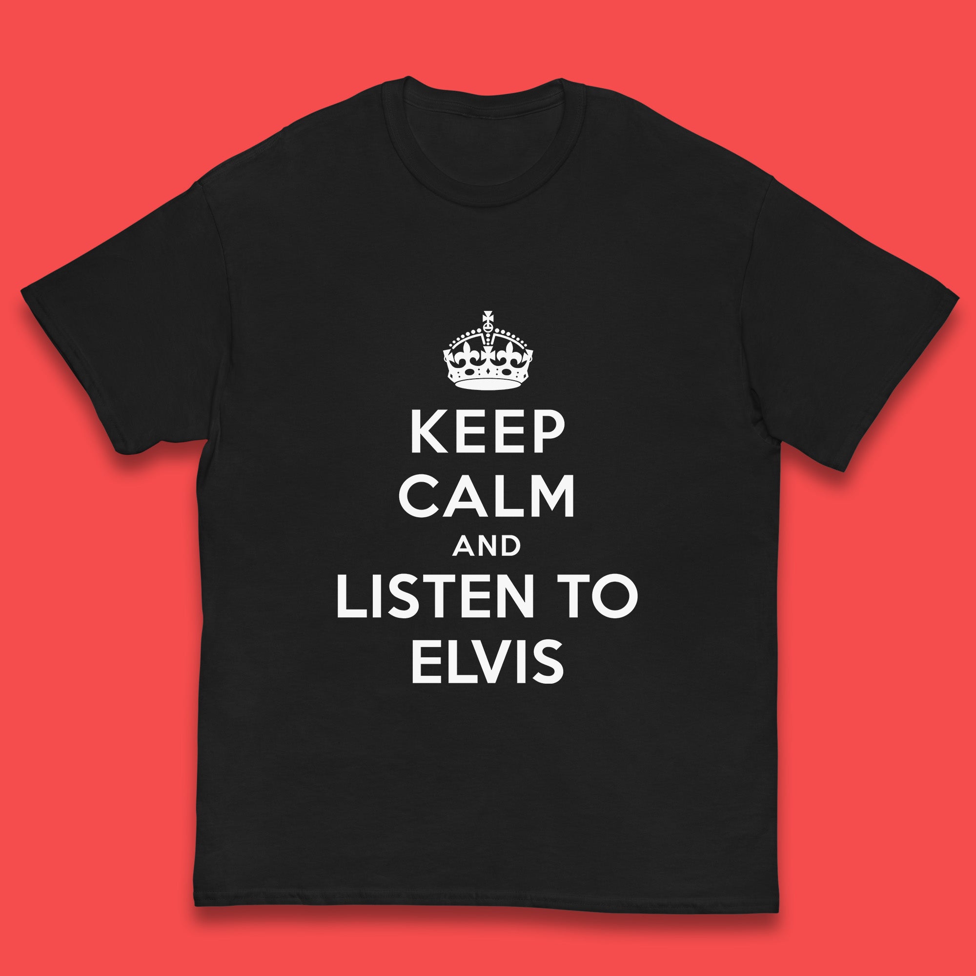 Keep Calm And Listen To Elvis American Singer Elvis Presley King Of Rock Kids T Shirt 140