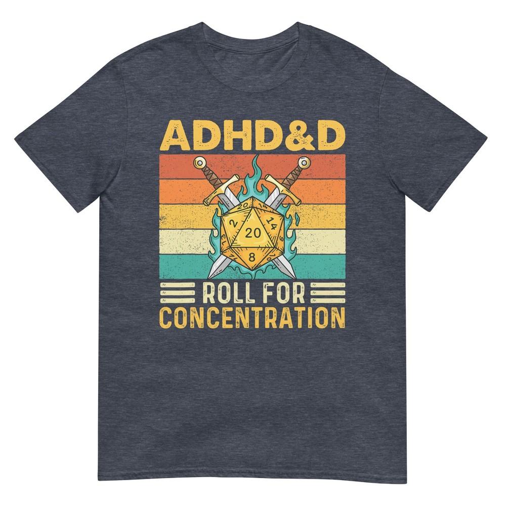 Adhdd Roll For Concentration Rpg Tabletop Games Tshirt