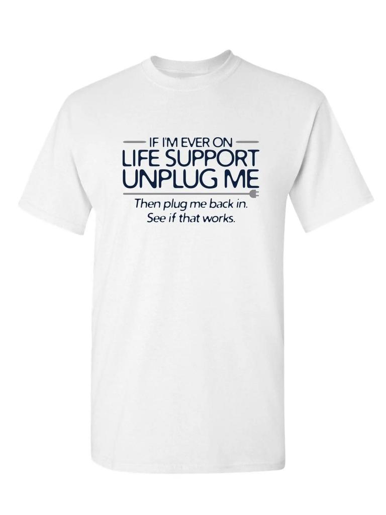 Life Support Sarcastic Humor Graphic Novelty Super Soft Ring Spun Funny T ShirtSummer 100 Cotton Casual Fashion Tshirt Top