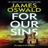 For Our Sins by James Oswald Paperback Book 9781472298850