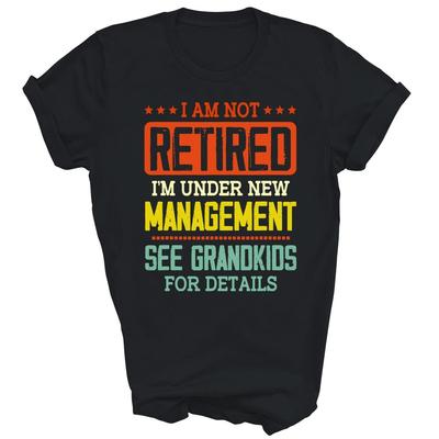 Ich bin nicht im Ruhestand, ich stehe unter neuer Leitung Unisex-Shirt Geschenk