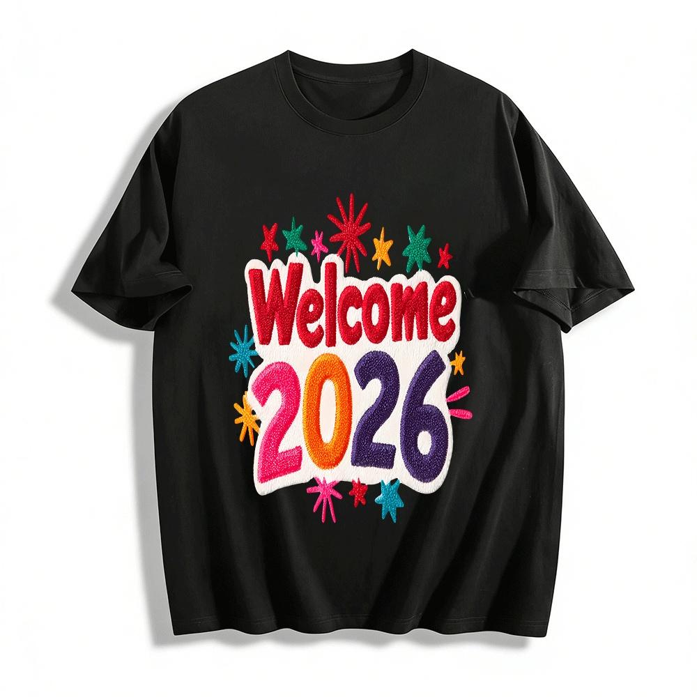 

Welcome 2026 New Year Themed Casual Crew Neck Graphic Tee Pure cotton T-shirt XXS