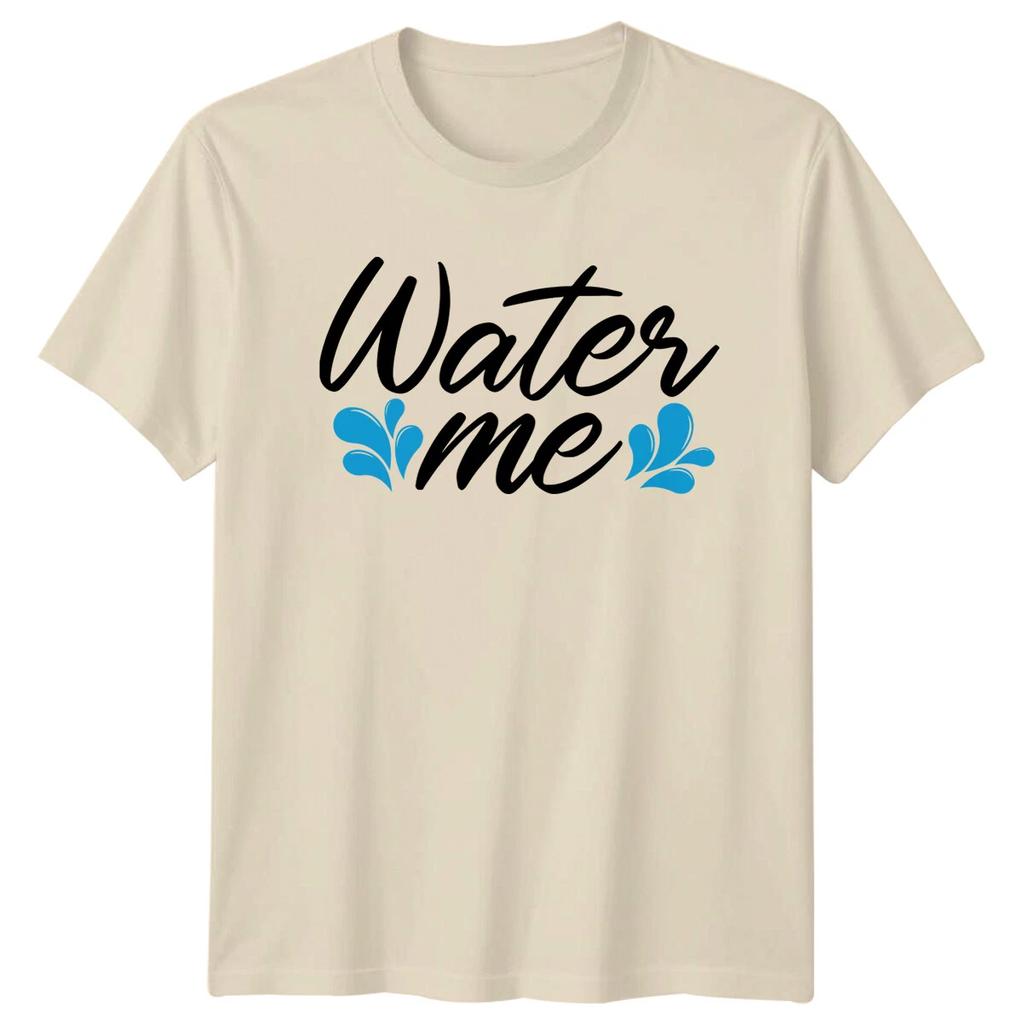 Water Me Funny Garden T-Shirt Gardening Lover Tee