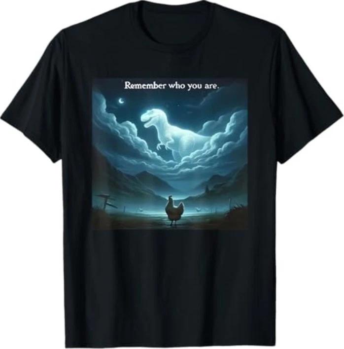 

Remember who You are Chicken T-Shirt S