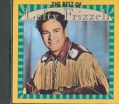 

CD LEFTY FRIZZELL - Best Of Lefty Frizzell R271005 RHINO 1991 UK Country Used