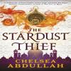 The Stardust Thief by Chelsea Abdullah Paperback Book 9780356517452