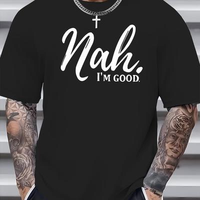 Cotton Men's Summer Casual Loose Size 100% Cotton Nah I'm Good Print Round Neck Short Sleeve T-shirt Top